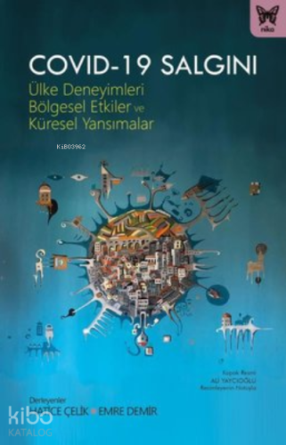 Covid-19 Salgını ;Ülke Deneyimleri, Bölgesel Etkiler ve Küresel Yansım