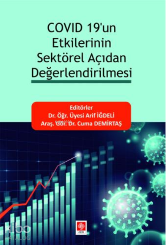 Covid 19'un Etkilerinin Sektörel Açıdan Değerlendirilmesi