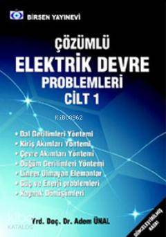 Çözümlü Elektrik Devre Problemleri Cilt 1