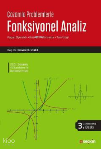 Çözümlü Problemlerle Fonksiyonel Analiz ;Kapalı Operatör – Kuvvetli Yakınsama – Tam Uzay