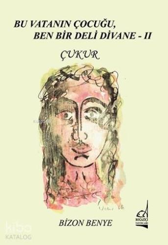 Çukur; Bu Vatanın Çocuğu, Ben Bir Deli Divane - II