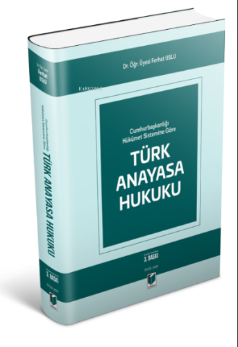 Cumhurbaşkanlığı Hükümet Sistemine Göre Türk Anayasa Hukuku - Kitapiks