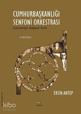 Cumhurbaşkanlığı Senfoni Orkestrası; Çoksesliliğin Belgesel Tarihi