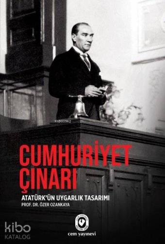 Cumhuriyet Çınarı - Atatürk'ün Uygarlık Tasarımı