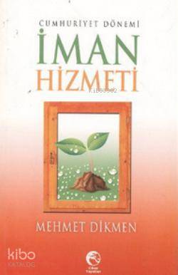 Cumhuriyet Dönemi İman Hizmeti - Kitapiks.com