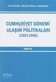 Cumhuriyet Dönemi Ulaşım Politikaları (1923-1960)