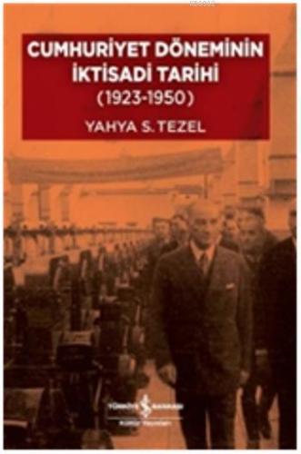 Cumhuriyet Döneminin İktisadi Tarihi; (1923 - 1950) - Kitapiks.com