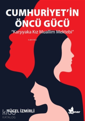 Cumhuriyet’in Öncü Gücü;Karşıyaka Kız Muallim Mektebi