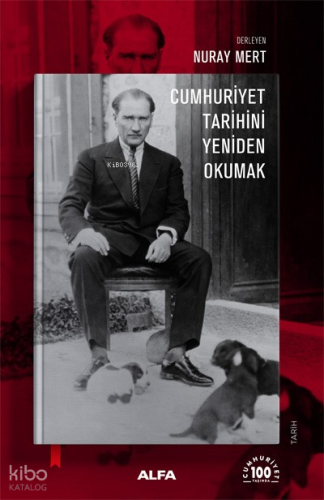 Cumhuriyet Tarihini Yeniden Okumak