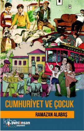 Cumhuriyet ve Çocuk - Kitapiks.com