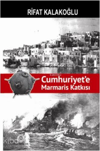 Cumhuriyet'e Marmaris Katkısı - Kitapiks.com