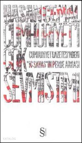 Cumhuriyeti Çok Sevmiştim!; Cumhuriyet Gazetesi'ndeki ''İç Savaş''ın Perde Arkası
