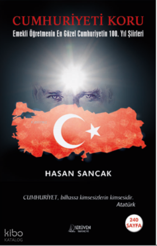 Cumhuriyeti Koru;Emekli Öğretmenin En Güzel Cumhuriyetin 100 Yıl Şiirleri