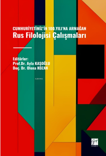 Cumhuriyetimiz’in 100.Yılı’na Armağan Rus Filolojisi Çalışmaları