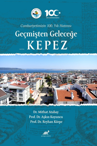 Cumhuriyetimizin 100. Yılı Hatırası;Geçmişten Geleceğe Kepez