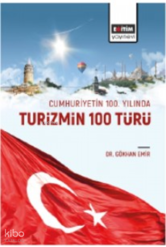 Cumhuriyetin 100 yılında Turizmin 100 Türü