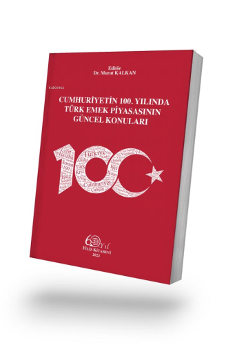 Cumhuriyetin 100. Yılında Türk Emek Piyasasının Güncel Konuları