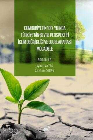 Cumhuri̇yeti̇n 100. Yılında Türki̇ye'ni̇n Çevre Perspekti̇fi̇: İkli̇m Deği̇şi̇kli̇ği̇ ve Uluslararası Mücadele