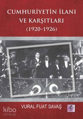 Cumhuriyetin İlanı ve Karşıtları (1920-1926)