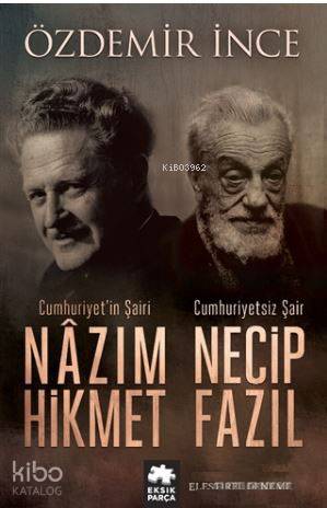 Cumhuriyet'in Şairi Nazım Hikmet, Cumhuriyetsiz Şair Necip Fazıl - Kit