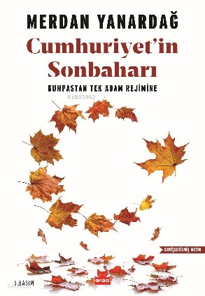 Cumhuriyet'in Sonbaharı; Kumpastan Tek Adam Rejimine
