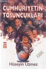 Cumhuriyetin Tosuncukları - Kitapiks.com