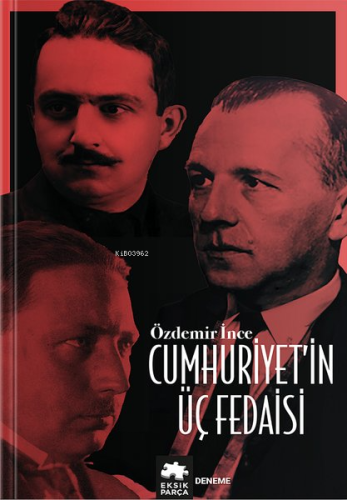 Cumhuriyet'in Üç Fedaisi - Kitapiks.com