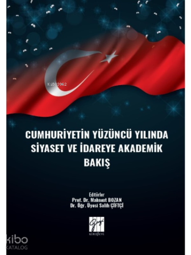 Cumhuriyetin Yüzüncü Yılında Siyaset ve İdareye Akademik Bakış