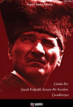 Çünkü Biz Şayak Kalpaklı Sarışın Bir Kurdun Çocuklarıyız