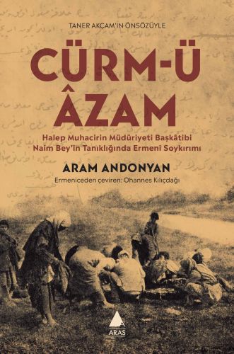 Cürm-Ü Âzam;Halep Muhacirin Müdüriyet Başkâtibi Naim Bey’in Tanıklığın