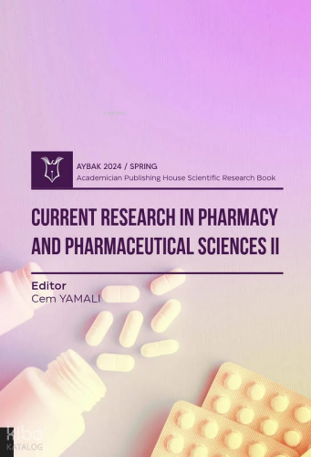 Current Research in Pharmacy and Pharmaceutical Sciences II ( Aybak 2024 Spring)