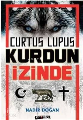 Curtus Lupus - Kurdun İzinde - Kitapiks.com