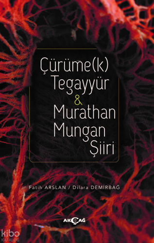 Çürüme(K) Tegayyür & Murathan Mungan Şiiri
