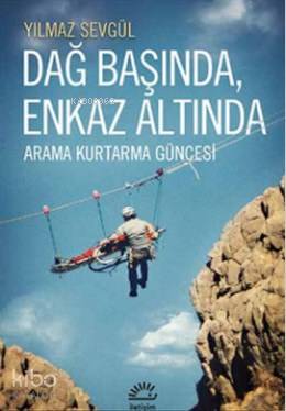 Dağ Başında, Enkaz Altında; Arama Kurtarma Güncesi