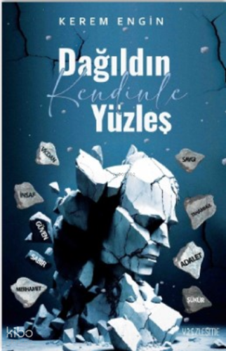 Dağıldın Kendinle Yüzleş