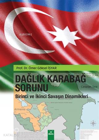 Dağlık Karabağ Sorunu; Birinci ve İkinci Savaşın Dinamikleri