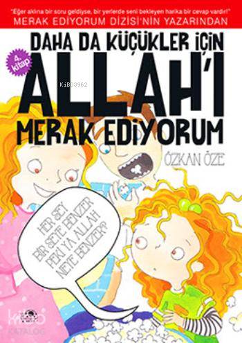 Daha da Küçükler İçin; Allah'ı Merak Ediyorum - 4