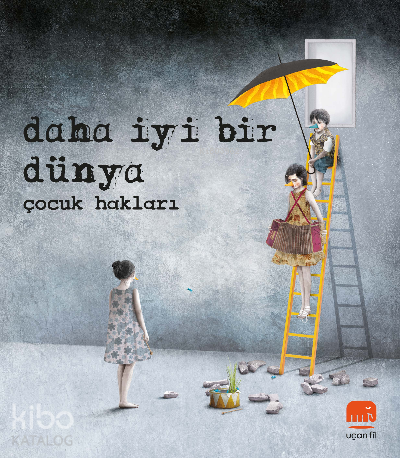 Daha İyi Bir Dünya – Çocuk Hakları