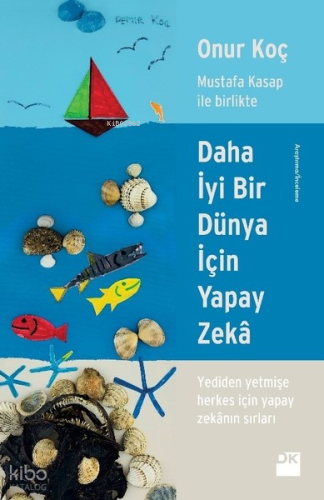 Daha İyi Bir Dünya İçin Yapay Zekâ; Mustafa Kasap ile Birlikte