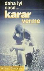 Daha İyi Nasıl... Karar Verme - Kitapiks.com