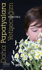 Daha Papatyalara Yetişeceğim