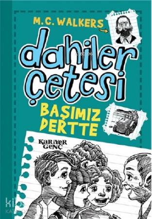 Dahiler Çetesi; Başımız Dertte