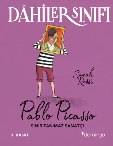 Dahiler Sınıfı: Pablo Picasso Sınır Tanımaz Sanatçı - Kitapiks.com
