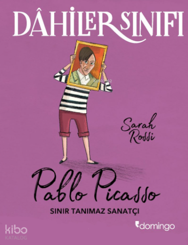 Dahiler Sınıfı: Pablo Picasso Sınır Tanımaz Sanatçı