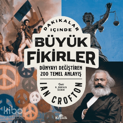 Dakikalar İçinde Büyük Fikirler; Dünyayı Değiştiren 200 Temel Anlayış
