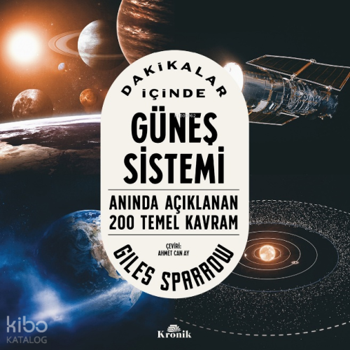 Dakikalar İçinde Güneş Sistemi;Anında Açıklanan 200 Temel Kavram