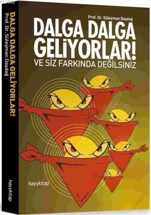 Dalga Dalga Geliyorlar!; ve Siz Farkında Değilsiniz - Kitapiks.com