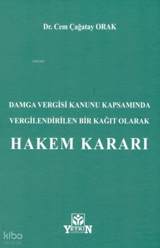 Damga Vergisi Kanunu Kapsamında Vergilendirilen Bir Kağıt Olarak Hakem Kararı