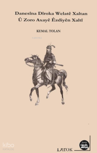 Danasîna Dîroka Welatê Xalta Û Zoro Axayê Xaltî