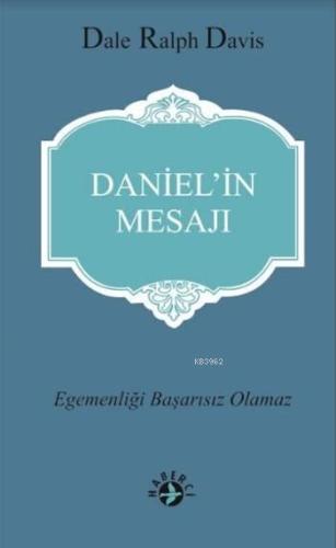 Daniel'in Mesajı; Egemenliği Başarısız Olmaz